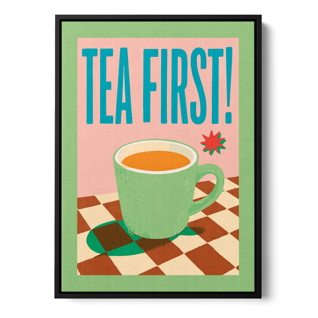 Tea First Canvas