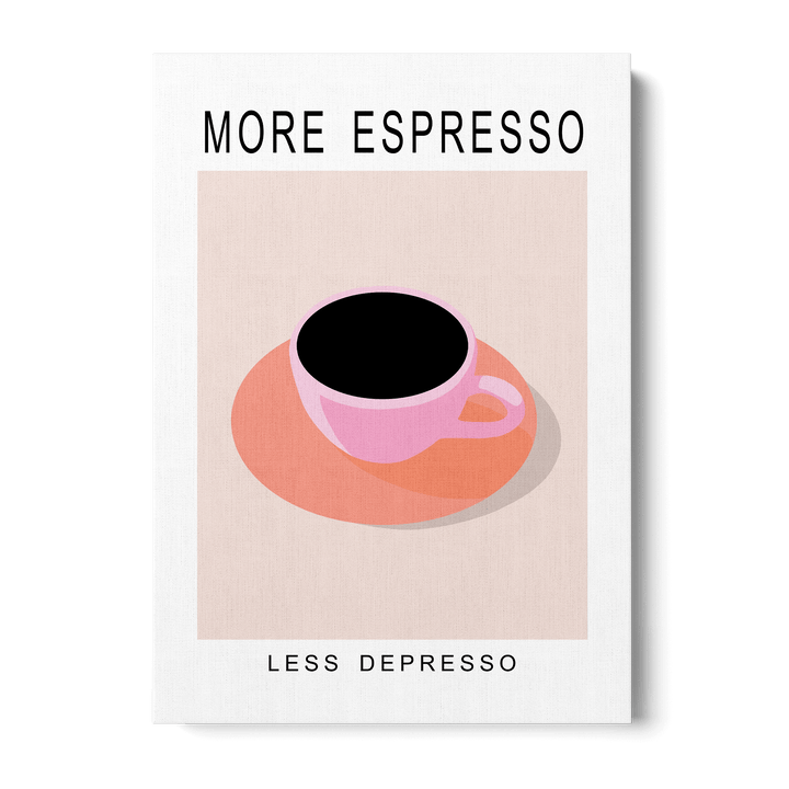 More Espresso Less Depresso Canvas